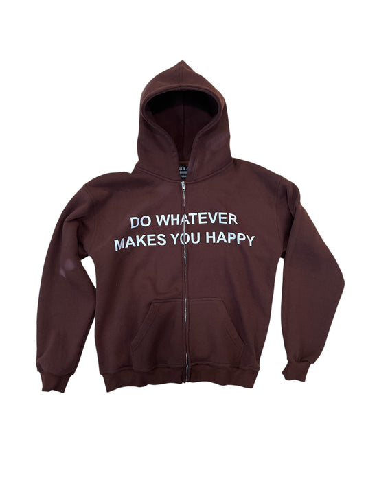 Do Whatever Makes You Happy Zip Hoodie (Brown)